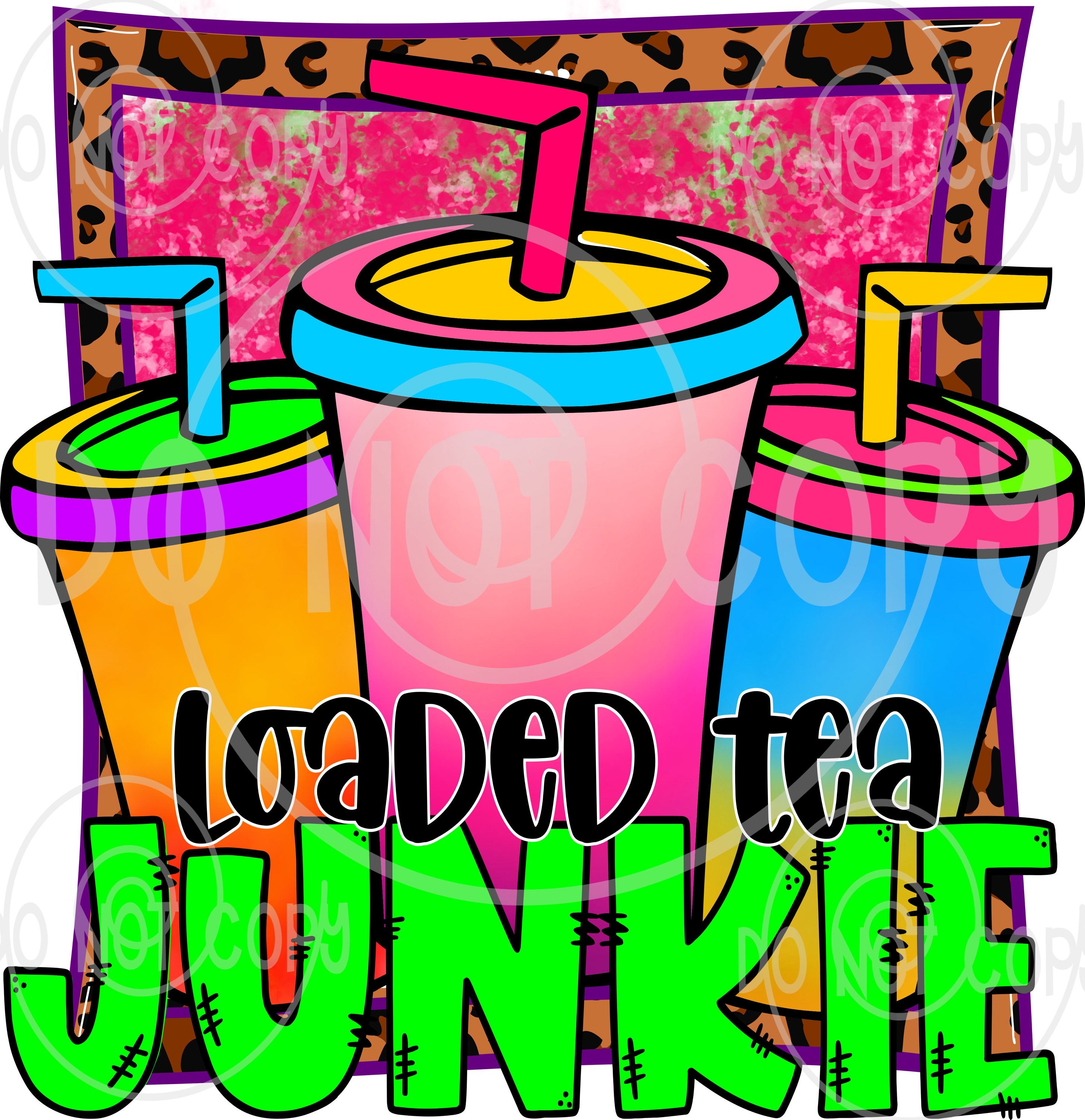 Loaded Tea Junkie Print / Loaded Tea / DIY Sublimation Etsy