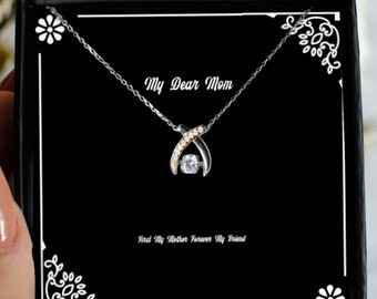Reusable Mom Wishbone Dancing Necklace, First My Mother Forever My Friend, Gifts For Mom, Present From Daughter,  For Mom