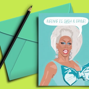 Aging Funny Birthday Card - Drag, Valentine’s Day, LGBTQ, Gay Pride, Sister, Boyfriend, Girlfriend, Best Friend, Love, Wife, Gift, 30th, Pal