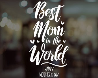 Best Mom in the World Window Decal - Removable Retail Display Vinyl - Mother's Day - Retail Window - Window Sign - Shop Front Sticker