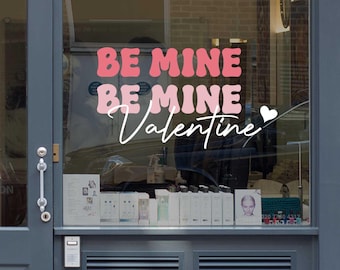 Be Mine Valentine - Valentine's Day Shop Window Vinyl Sticker - Modern Window Display - Minimal - Shop Window Decoration for Valentine's Day