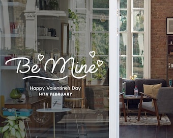 Be mine - Valentine's day window announcement - window decal - window sticker - valentine's day decoration 2019 - removable vinyl