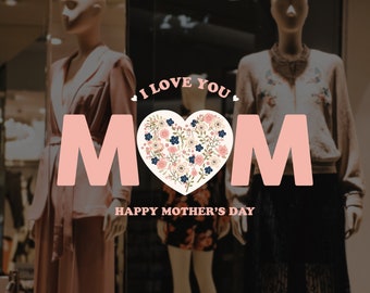 I Love You Mother - Mother's Day Shop Window Decoration - Removable Retail Sign - Self Adhesive Removable Vinyl Sticker - Happy Mother's Day