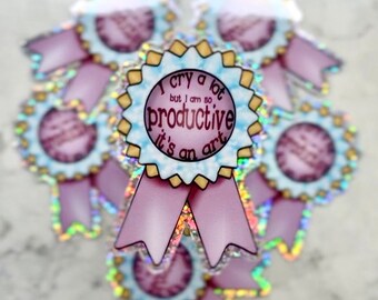 I Cry A Lot But I Am So Productive Sticker, Waterproof Vinyl Decal
