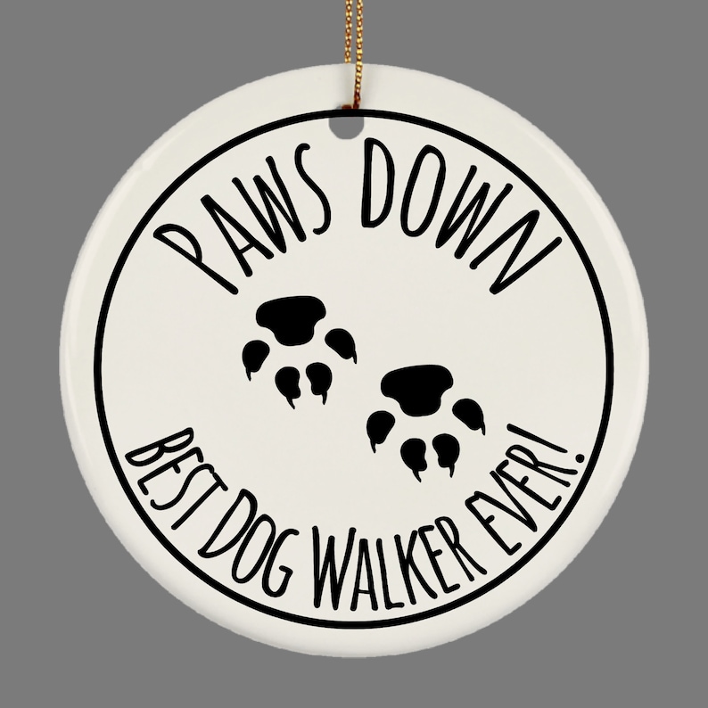 Paws Down Best Dog Walker Ever Ornament Dog Walkers Gift Etsy
