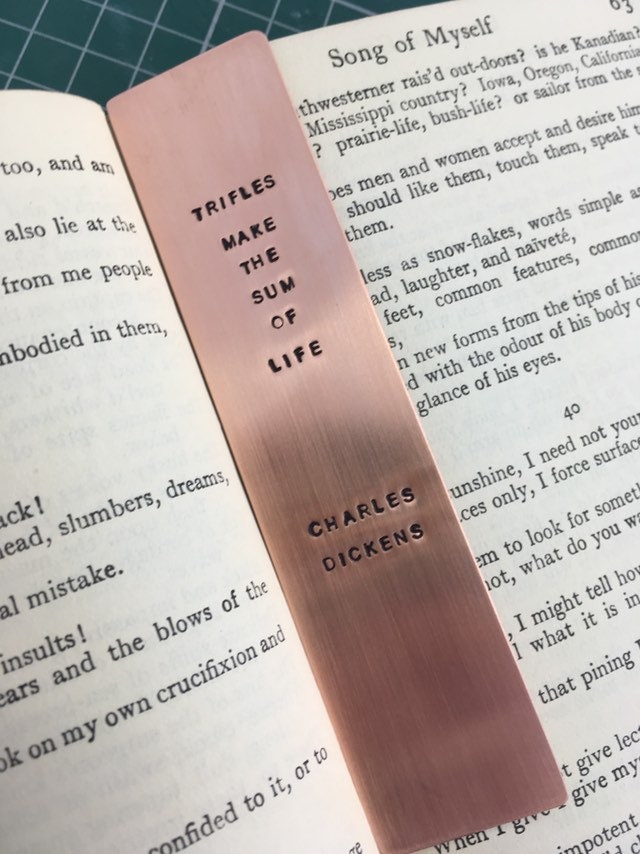 Charles Dickens quote on a Copper Bookmark - 'Trifles make the sum of life'