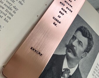Hand Stamped Copper Bookmark: Eeyore Quote