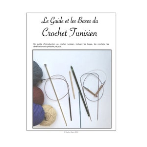 May include: A guide to Tunisian crochet, featuring a variety of crochet hooks and yarn balls in blue, green, brown, and beige. The text on the page reads "Le Guide et les Bases du Crochet Tunisien".