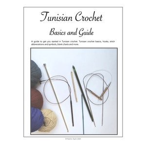 May include: A white page titled "Tunisian Crochet Basics and Guide" with text about Tunisian crochet. The image shows crochet hooks, yarn balls in grey, red, blue, and beige, and a circular knitting needle. The image is signed "Nadine Taylor 2024".
