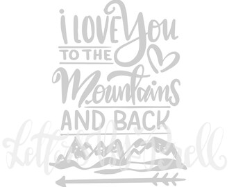 I Love You To The Mountains And Back Etsy
