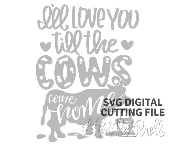 Svg Hand Lettered Digital Cutting File I Ll Love You Etsy
