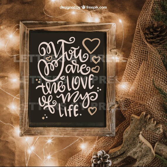 Svg Cut File You Are The Love Of My Life Svg Jpeg Hand Etsy