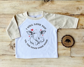 I will love you til the cows come home| Country Toddler Shirt| Farm Toddler Shirt| Toddler T-Shirt| Cow Shirt| Tiny Farmer| Farm Kids Shirt