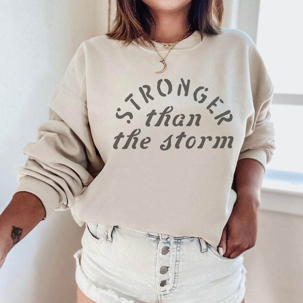 Stronger than the Storm sweatshirts| Mental Health sweatshirt for women and men| Inspirational sweatshirts with positive affirmations
