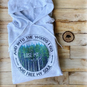 Into the Woods I Go| Plus Size Clothing Available| Camping Sweatshirts for Women| Campfire Hoodie| Bonfire Hoodie| Hooded Sweatshirt| Nature