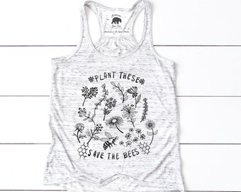 Plant These Flowers Save The Bees flowy racerback tank tops | Nature tank tops for summer | Earth Day is everyday tank tops