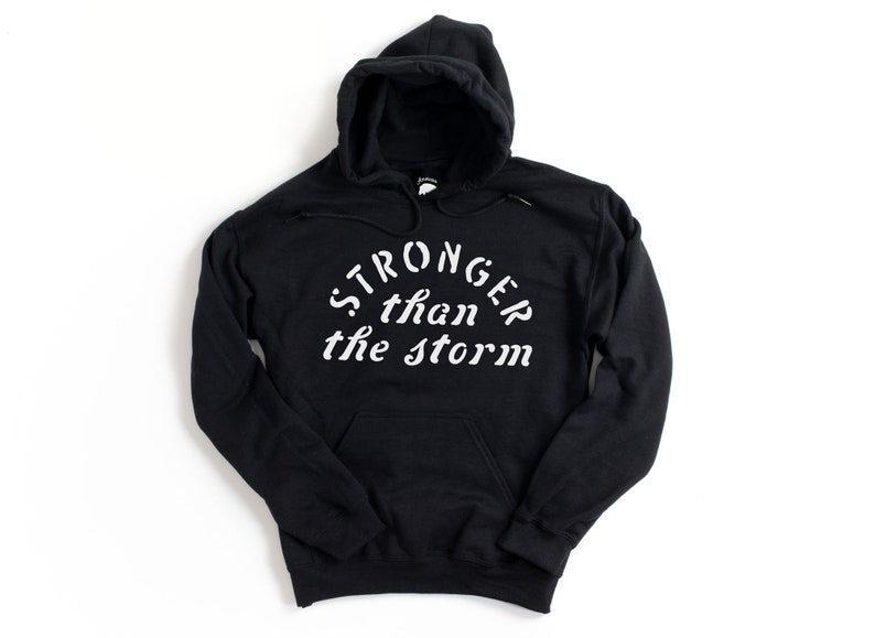 Stronger than the Storm hoodies for women and men positive affirmations sweatshirts hoodies inspirational hoodie for girls weekend image 2