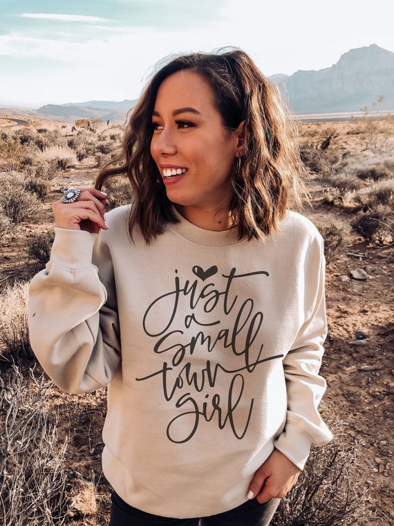 Just a Small Town Girl Sweatshirt Plus Size Clothing Available Cute Cozy  Sweatshirt for Women 