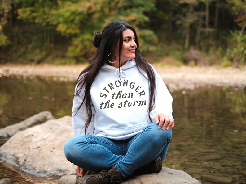 Stronger than the Storm hoodies for women and men positive affirmations sweatshirts hoodies inspirational hoodie for girls weekend image 1