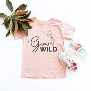 grow wild shirt Kids Shirt Toddler Shirt Kids Tshirt Graphic Tee Kids Clothes Inspirational Shirt Positive Shirt Nature Shirt image 2