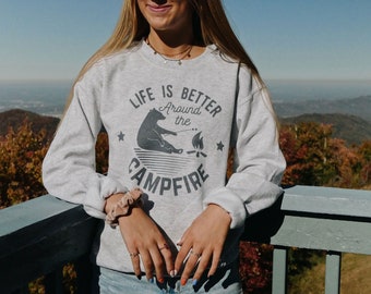 life is better around the campfire sweatshirt| explore sweatshirt| campfire sweatshirt| outdoorsy | plus size clothing available