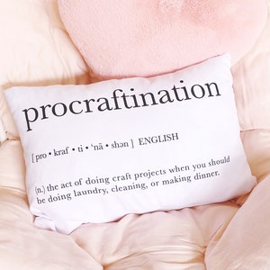 Pillow, Procraftination, pillow quotes, funny quotes, craft room, art room, art studio, Bed pillow, artist humor, humor