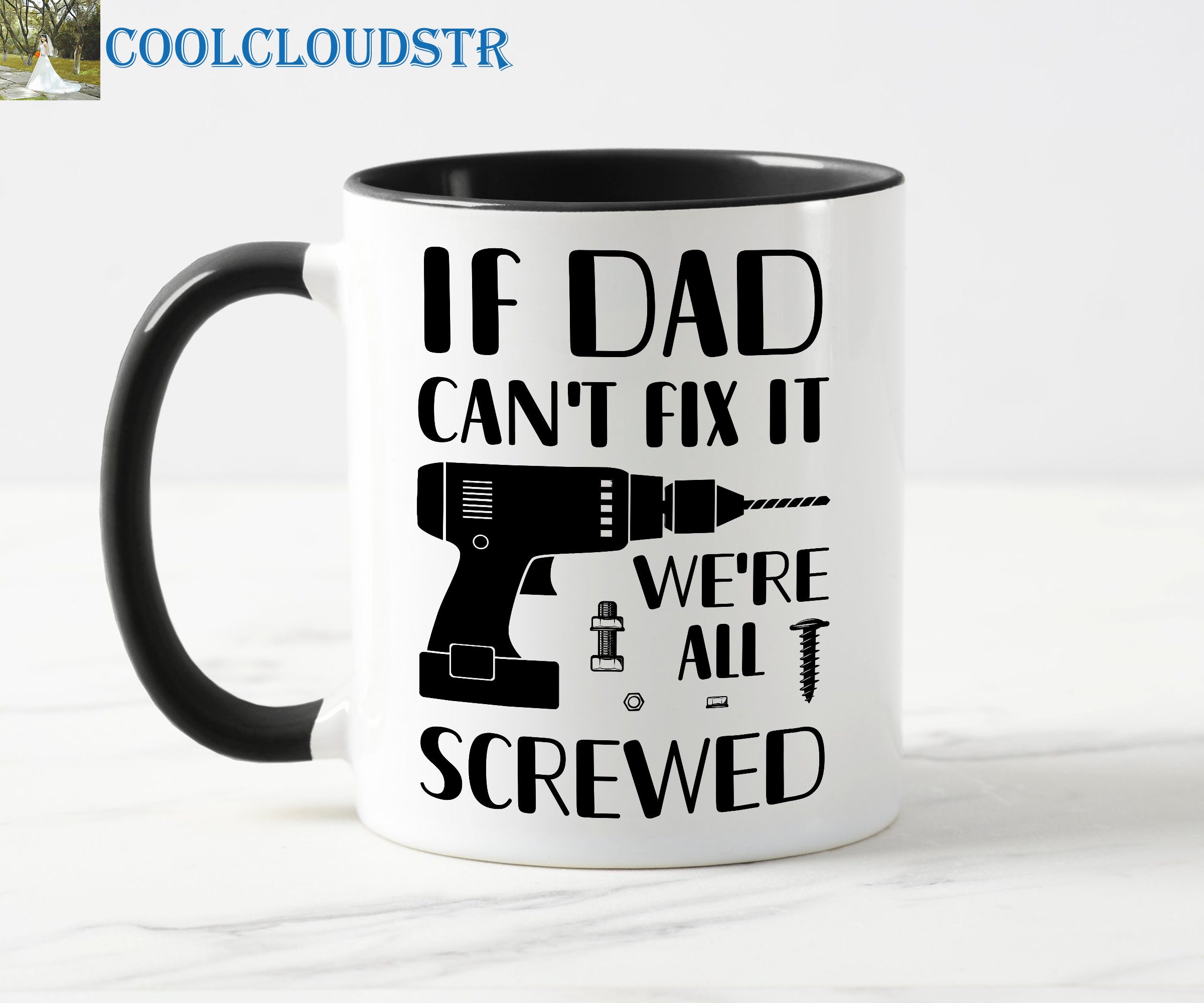 If Dad Can't Fix It We're All Screwed Mug, Funny Tool Dad Gift, Handy Dad Coffee Mug, Father's Day Joke Gift, Fix It Dad Cup