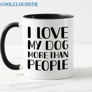 Ik hou meer van mijn hond dan van mensen Koffiemok, grappig cadeau hondenliefhebber, sarcastische huisdier citaat mok, koffiekopje hond moeder, mok puppy humor, hondeneigenaar