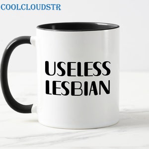 Useless Lesbian Coffee Mug, Funny Lesbian Gift, LGBTQ Pride Cup, Gay Humor Mug, Queer Meme Mug, Sapphic Love Mug, WLW Coffee Cup