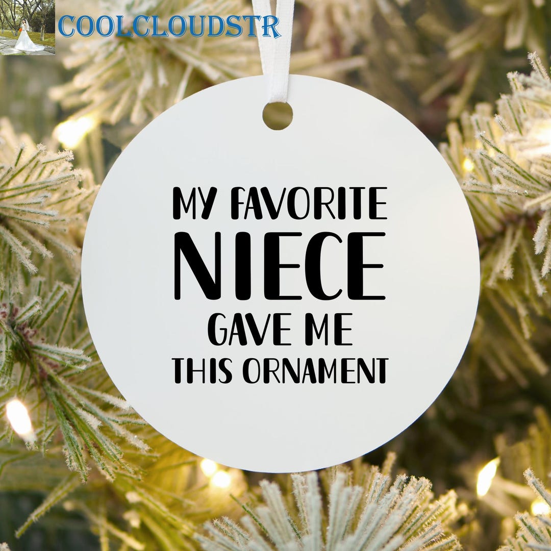 My Favorite Niece Gave Me This Ornament Christmas Ornament, Funny Uncle ...