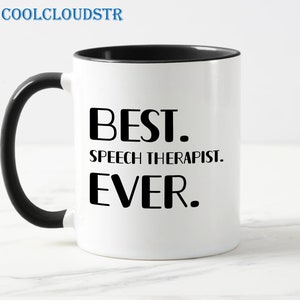 Best Speech Therapist Ever Coffee Mug, Speech Therapy Gift, SLP Appreciation Mug, Speech Pathologist Graduation Mug, Funny SLP Mug