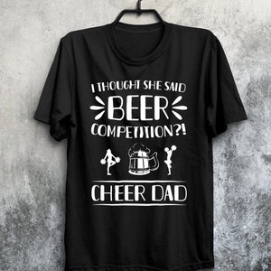 I Thought She Said Beer Competition Cheer Dad Father Shirt I Thought She Said Beer Competition Cheer Dad Father Shirt