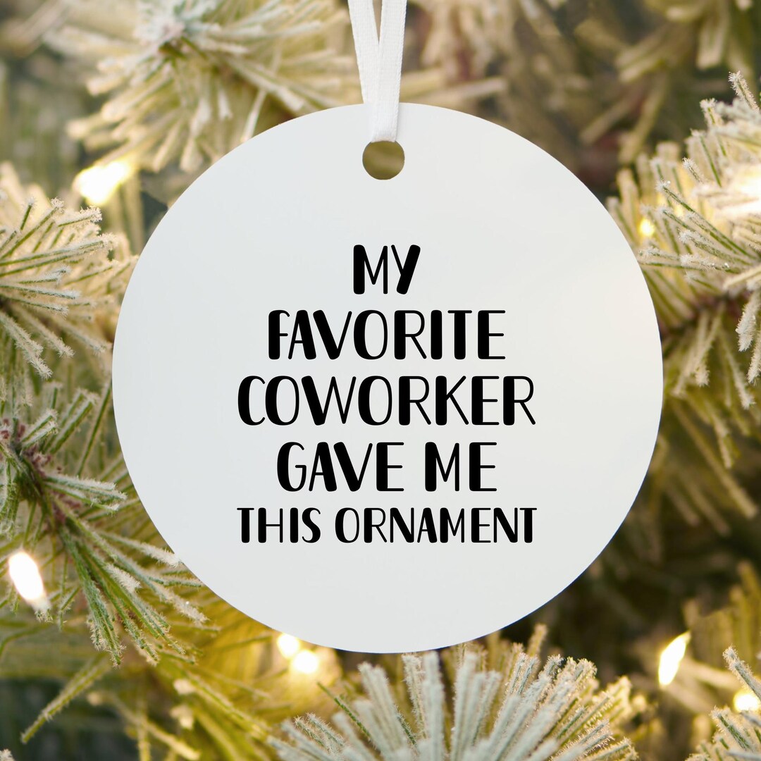 My Favorite Coworker Gave Me This Ornament Christmas Ornament, Funny ...