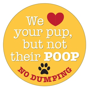 Dog Poop Sign | No Dumping Dog Poop Sticker | 4" Garbage Can Sticker | We Love Your Pup But Not Their Poop  | No Pooping Sign