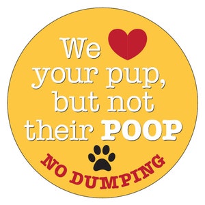 Dog Poop Sign No Dumping Dog Poop Sticker 4 Garbage Can Sticker We Love  Your Pup but Not Their Poop No Pooping Sign - Etsy UK