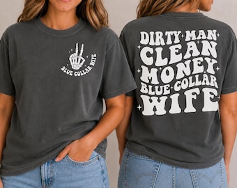Camiseta de esposa de obrero, camiseta de hombre sucio con dinero limpio, camiseta de esposa, camiseta de mano esquelética de obrero.