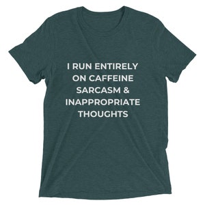 Caffeine, Sarcasm, & Inappropriate Thoughts Short sleeve t-shirt
