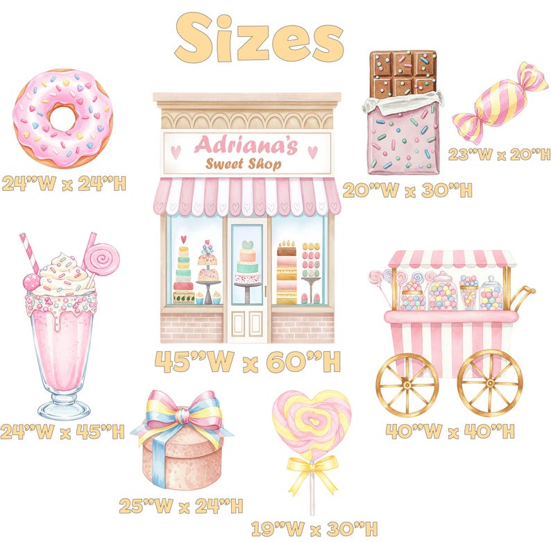 May include: A collection of sweet shop themed wall decals including a storefront labeled Adriana's Sweet Shop, a donut, a milkshake, a chocolate bar, a candy cart, a gift box, and a lollipop, with printed dimensions in inches for each item.