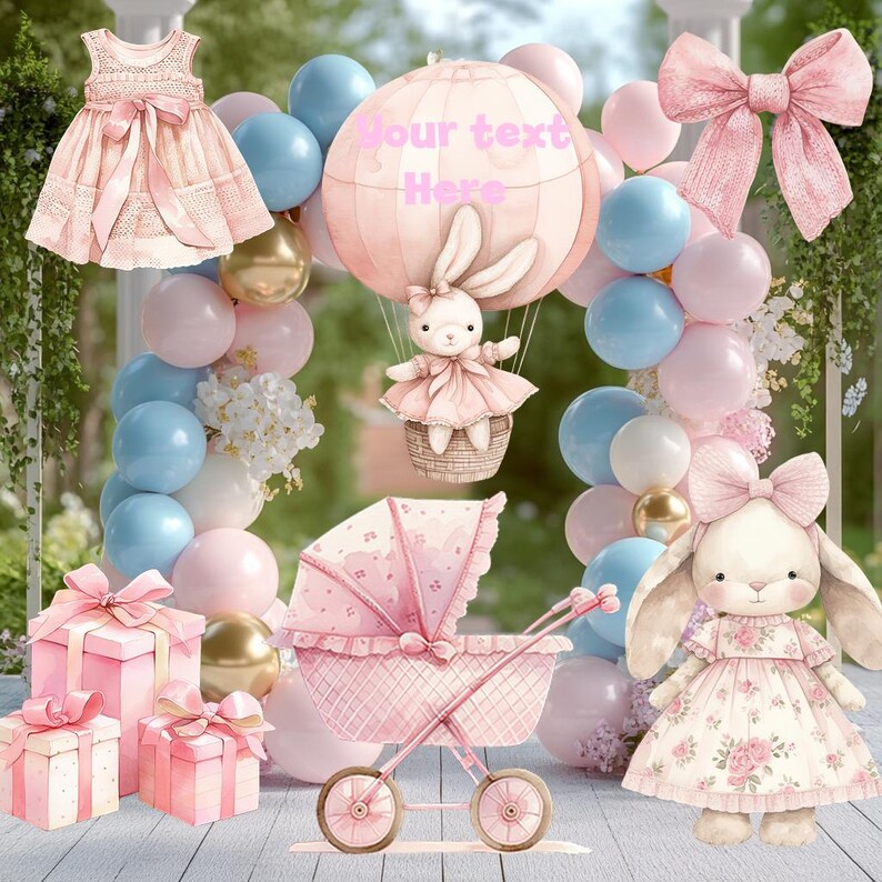 May include: Pink and blue balloon arch with a pink hot air balloon with a bunny inside, a pink stroller, and two pink bunny figurines. The hot air balloon has the text "Your text here" written on it.