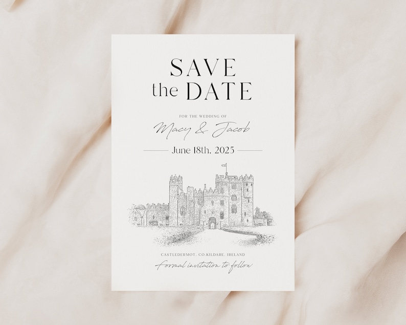 May include: Save the date card with a black and white illustration of a castle. The text reads "Save the Date" for the wedding of Macy & Jacob, June 18th, 2025. The location is listed as Castledermot, Co. Kildare, Ireland. The text "formal invitation to follow" is also included.