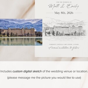 May include: A wedding invitation with a custom digital sketch of the Fairmont Chateau Lake Louise in Banff National Park, Canada. The invitation is for Matt and Emily and is dated May 8th, 2026. The text "formal invitation to follow" is included below the sketch.