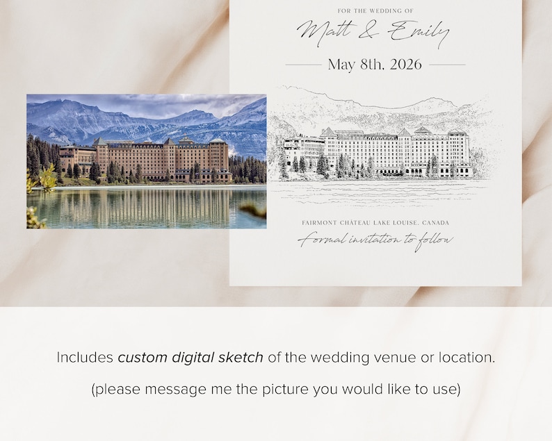 May include: A wedding invitation with a custom digital sketch of the Fairmont Chateau Lake Louise in Banff National Park, Canada. The invitation is for Matt and Emily and is dated May 8th, 2026. The text "formal invitation to follow" is included below the sketch.