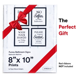 May include: A set of four 8x10 inch bathroom signs with funny sayings. The signs are framed in black and have white text. The signs are tied together with a red ribbon. The text on the signs reads: "No Selfies in the Bathroom", "Wash Your Hands! Ya Filthy Animal", "Please Remain Seated Throughout the Entire Performance", and "Drop Trousers Here". The signs are part of a 4-piece set and are perfect for adding a touch of humor to your bathroom.