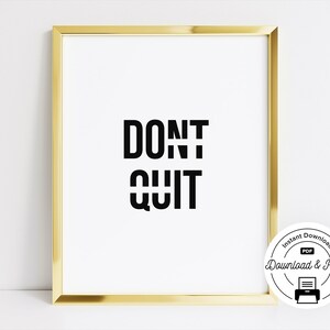 Don&#39;t Quit Motivational Print, Inspirational Quotes and Sayings Wall Art, Positive Sayings, Digital Download, Bold, Motivation Wall Quote