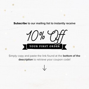 May include: Text graphic with a white background and gold stars. The text reads "Subscribe to our mailing list to instantly receive 10% Off YOUR FIRST ORDER. Simply copy and paste the link found at the bottom of the description to retrieve your coupon code!"