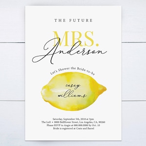 May include: A white bridal shower invitation with a yellow watercolor lemon illustration. The text reads "The Future Mrs. Anderson Let's Shower the Bride-to-be Casey Williams Saturday, September 5th, 2018 at 3pm The Loft 0000 Bellflower Street, Los Angeles, CA, 90260 Please RSVP to Angie at 000.000.0000 by Oct. 10 Bride is registered at Crate and Barrel"