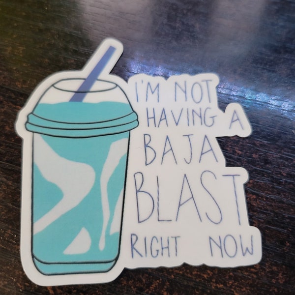 Baja Blast Sticker, not having a Baja Blast