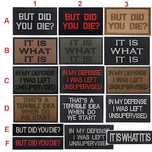 May include: A set of 12 iron-on patches with various humorous sayings. The patches are in black, green, brown, and tan colours with white and red lettering. The sayings include "But did you die?", "It is what it is", "In my defence I was left unsupervised", "That's a terrible idea when do we start", and "It is what it is".