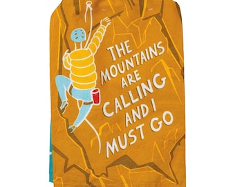 May include: A yellow kitchen towel with a cartoon illustration of a climber on a rock face. The text "The Mountains Are Calling And I Must Go" is printed on the towel.