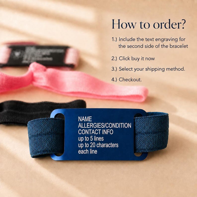 May include: A blue metal medical identification bracelet with an elastic band. The plate features white text: NAME, ALLERGIES/CONDITION, CONTACT INFO, up to 5 lines, up to 20 characters each line. Text above reads: How to order? 1.) Include the text engraving for the second side of the bracelet 2.) Click buy it now 3.) Select your shipping method. 4.) Checkout.